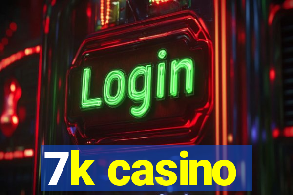 7k casino